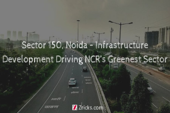 Sector 150, Noida – Infrastructure Development Driving NCR’s Greenest Sector